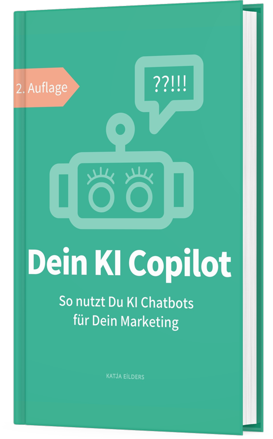 eBook KI Copilot - Anleitung und Promtvorlagen für ChatGPT für Marketing im Business 2. Auflage