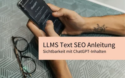 LLMS Text SEO Anleitung – Sichtbarkeit mit ChatGPT-Inhalten